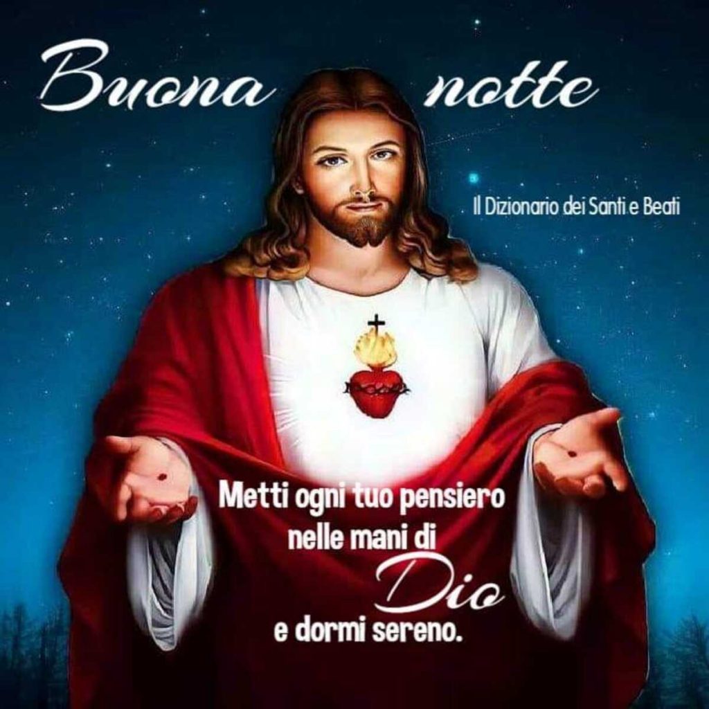 Buona Notte Metti ogni tuo pensiero nelle manio di Dio e dormi sereno