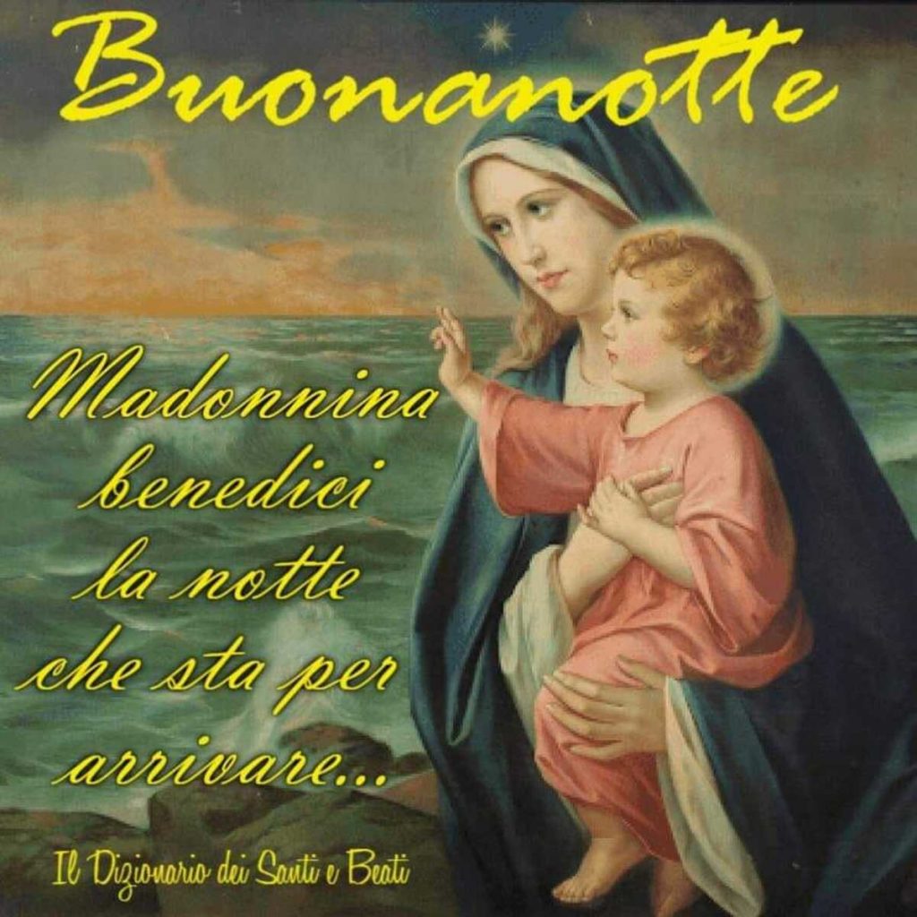 Buonanotte Madonnina benedici la notte che sta per arrivare