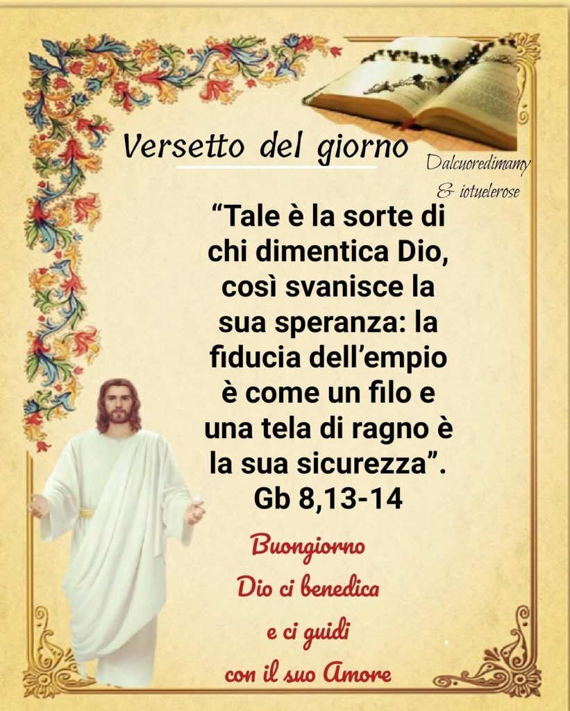 "Tale è la sorte di chi dimentica Dio, così svanisce la sua speranza: la fiducia dell'empio è come un filo e una tela di ragno è la sua sicurezza"