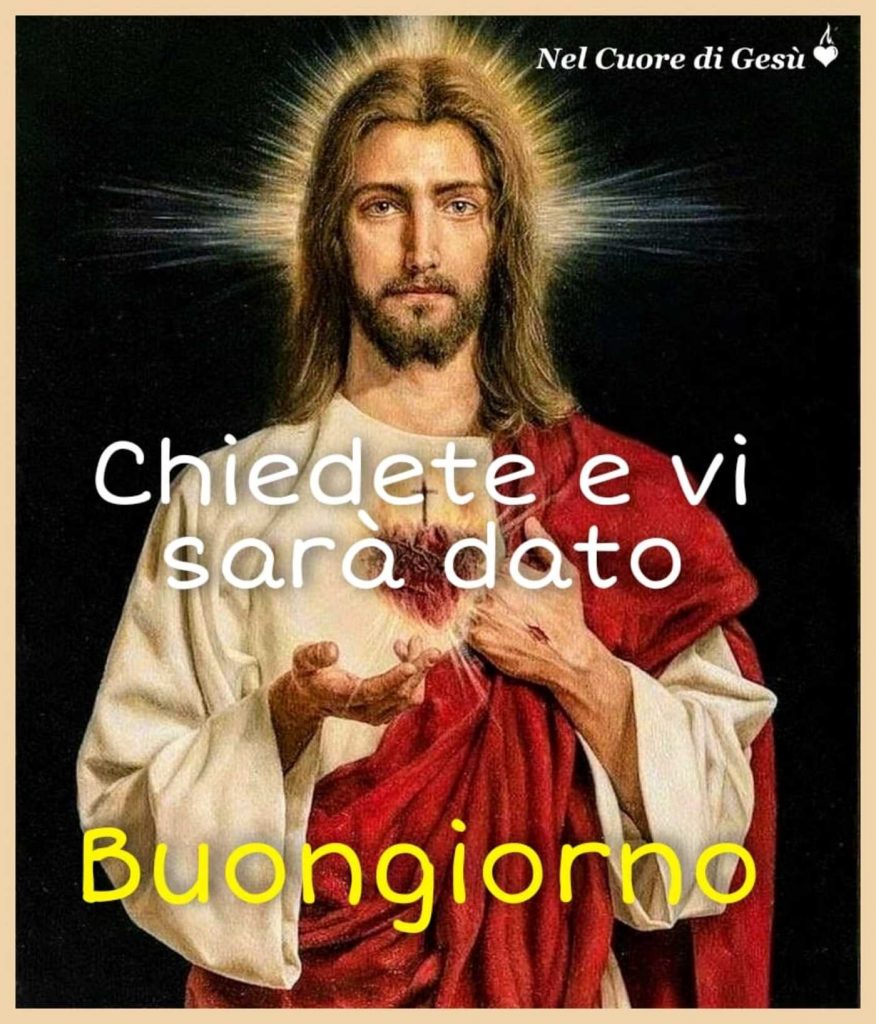 Chiedete e vi sarà dato Buongiorno