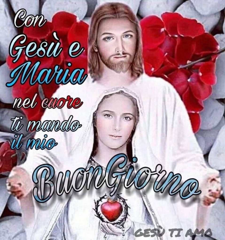 Con Gesù e Maria nel cuore ti mando il mio Buongiorno