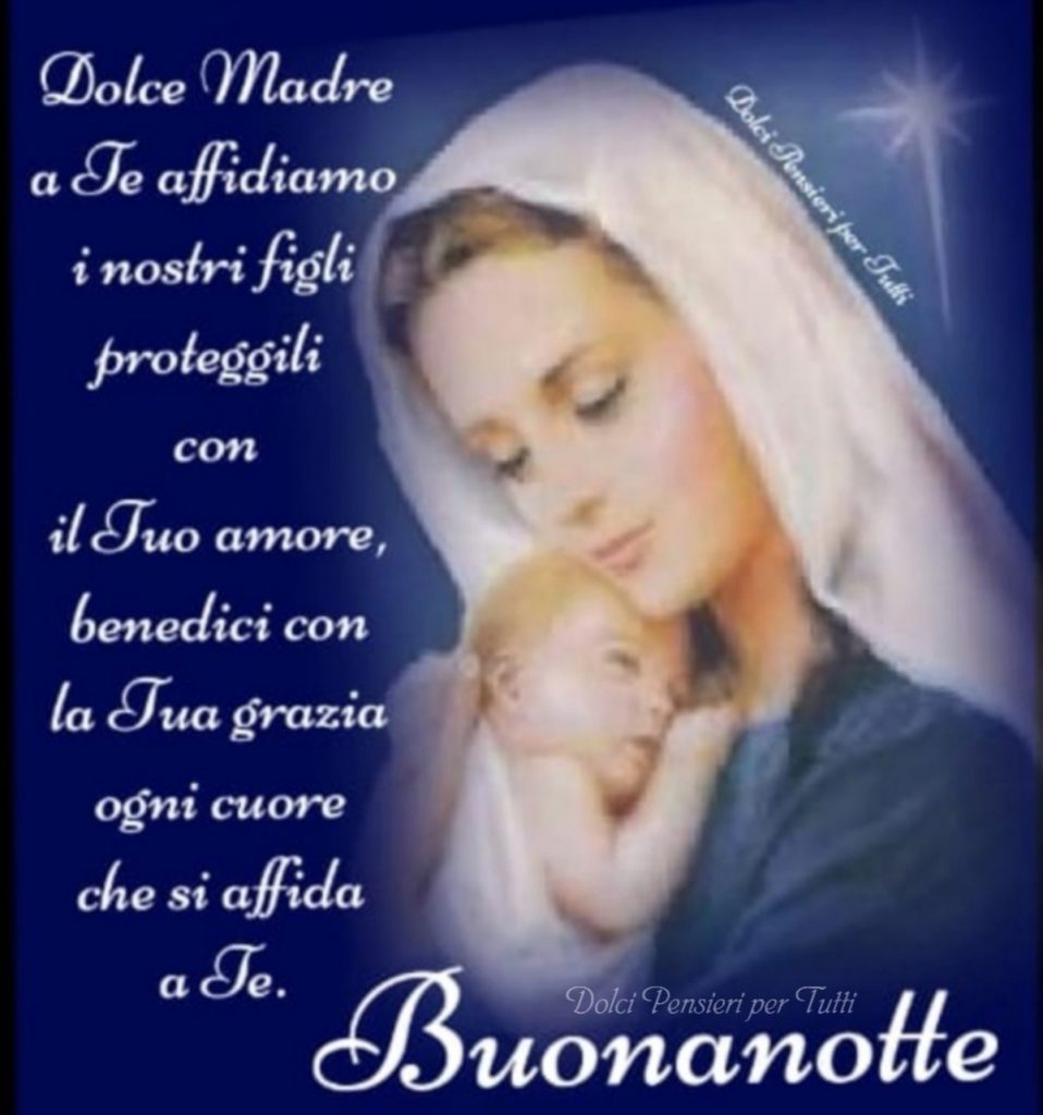 Dolce Madre a te affidiamo i nostri figli proteggili con il Tuo amore, benedici la Tua grazia ogni cuore che si affida a Te