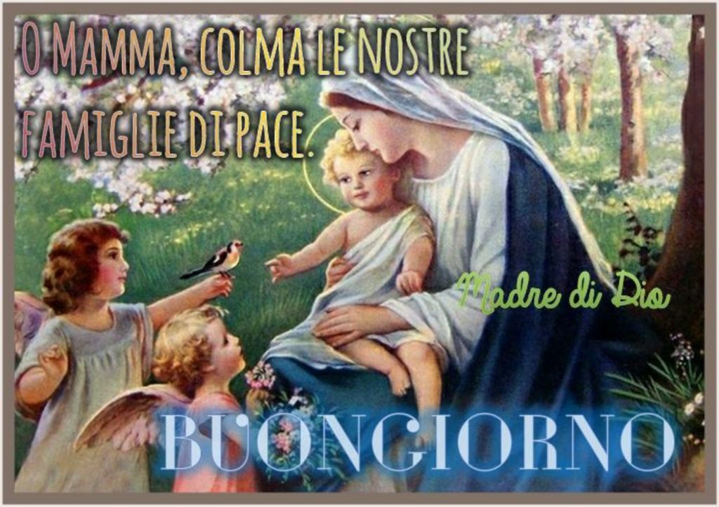 O mamma, colma le nostre famiglie di pace Buongiorno