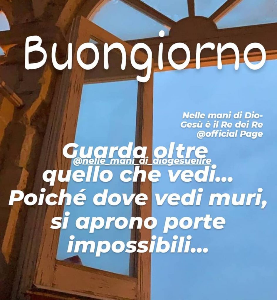 Buongiorno oltre quello che vedi... Poiché dove vedi muri si aprono porte impossibili...