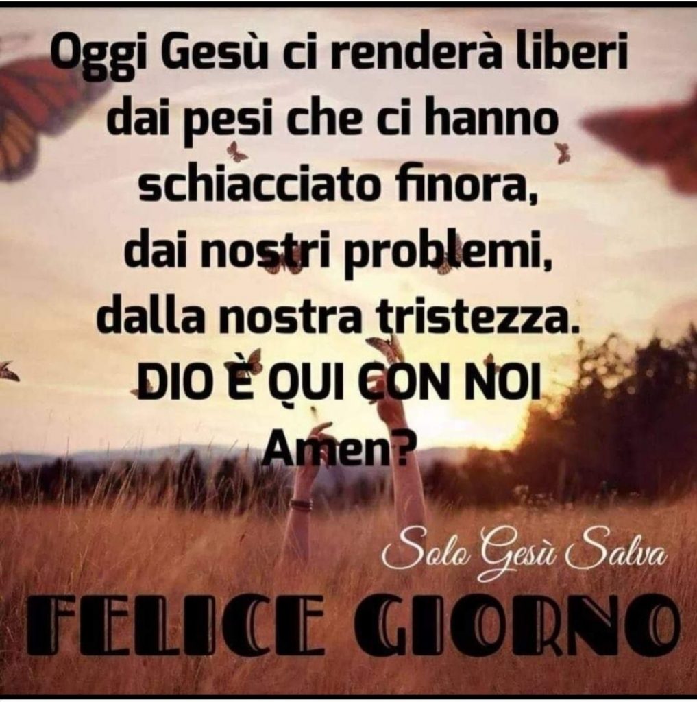 Oggi Gesù ci renderà liberi dai pesi che ci hanno schiacciato finora, dai nostri problemi, dalla nostra tristezza Dio è qui con noi! Amen