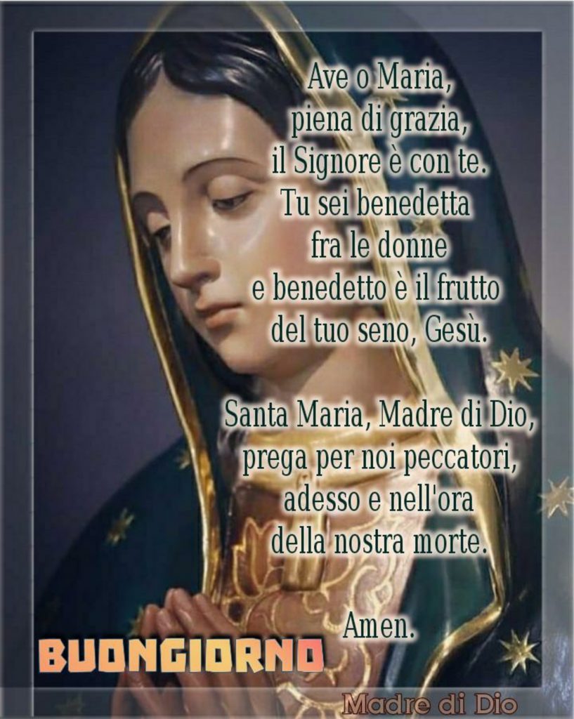 Ave o Maria, piena di grazia, il Signore è con te...