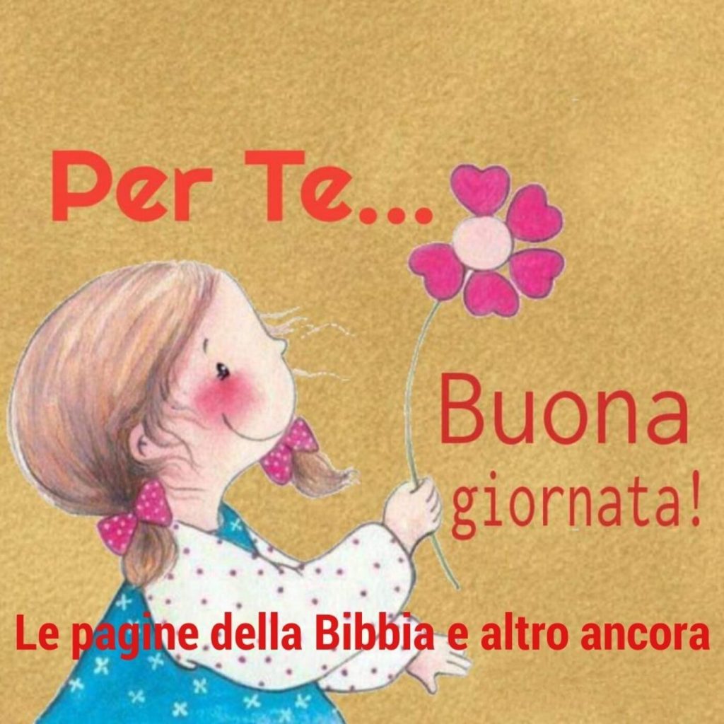 Per te...Buona giornata!