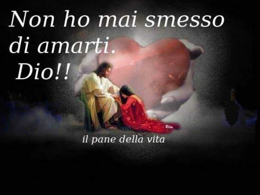 Non ho mai smesso di amarti Dio!!