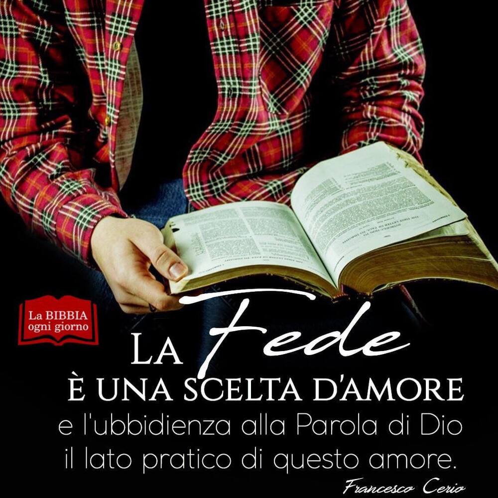 La fede è una scelta d'amore e l'ubbidienza alla parola di Dio il lato pratico di questo amore