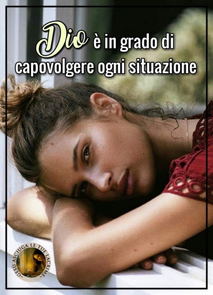 Dio è in grado di capovolgere ogni situazione