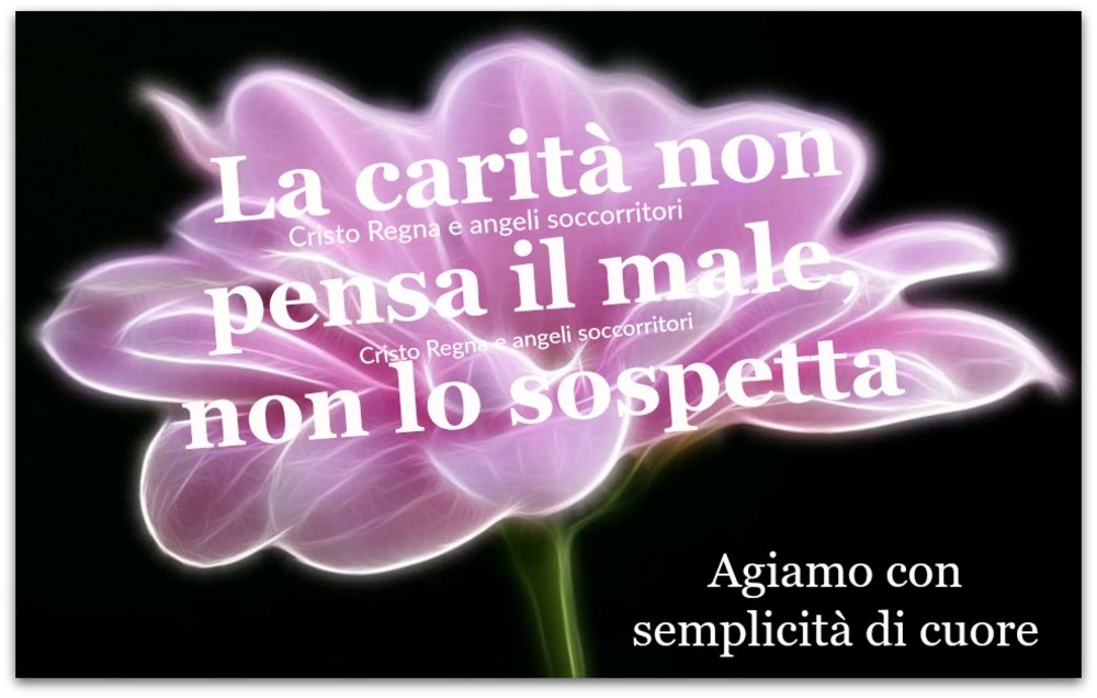 La carità non pensa il male, non lo sospetta