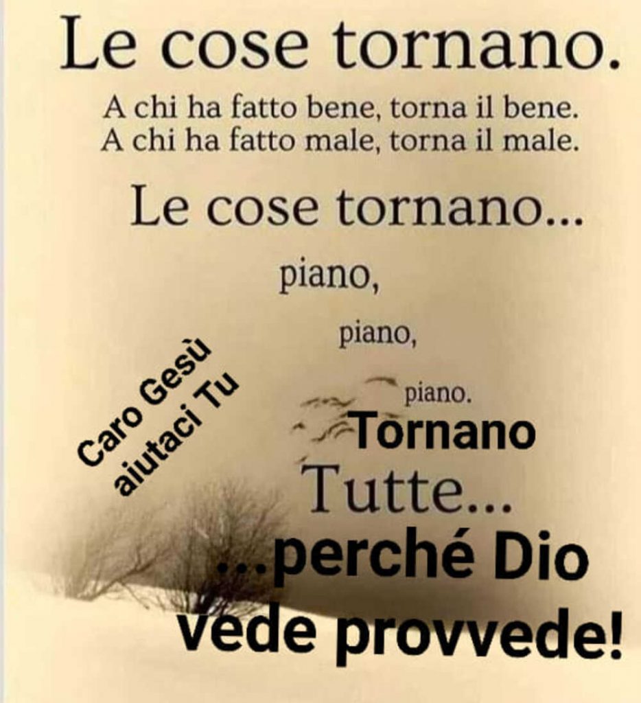 Le cose tornano. A chi ha fatto il bene...