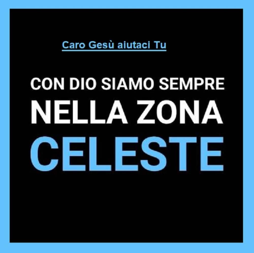 Con Dio siamo sempre nella zona celeste