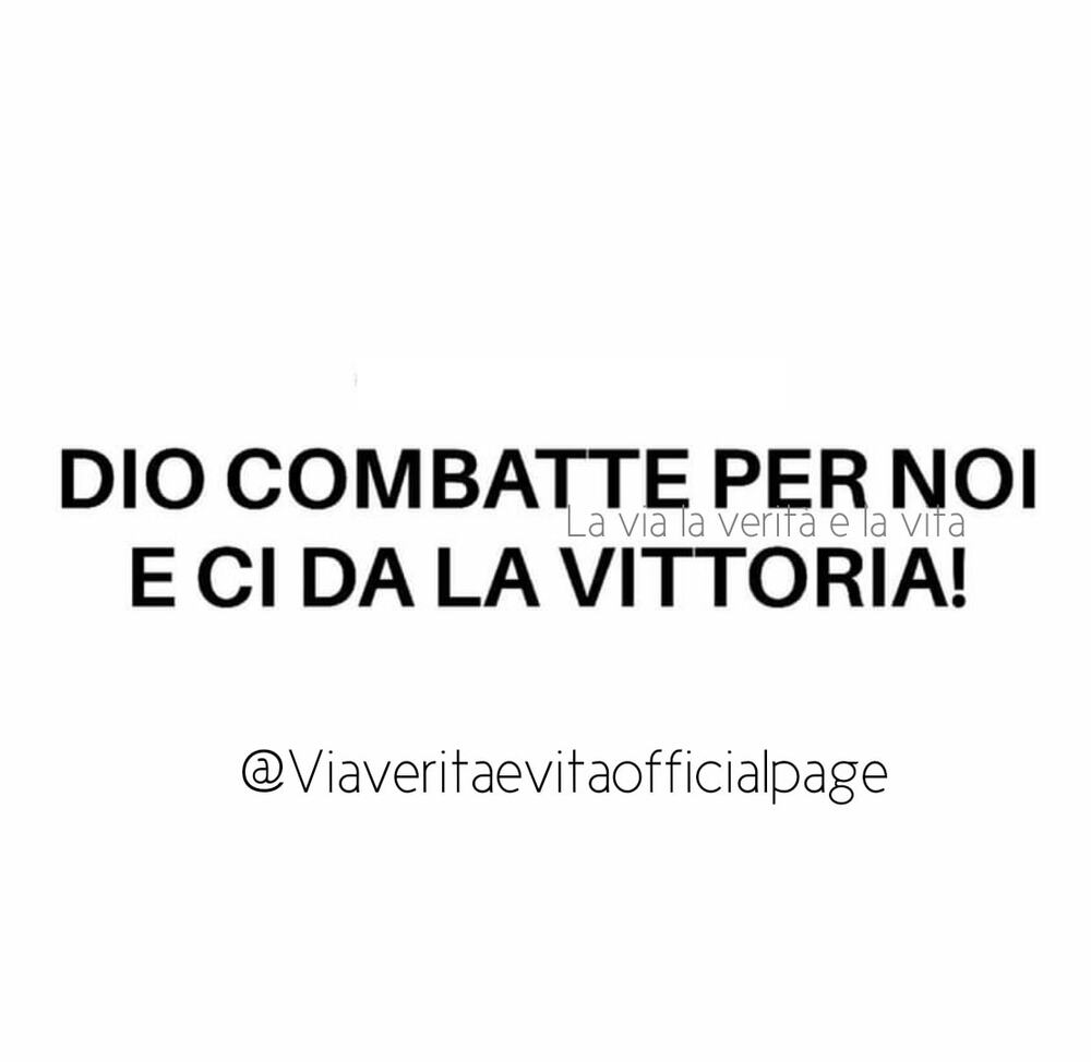 Dio combatte per noi e ci da vittoria!