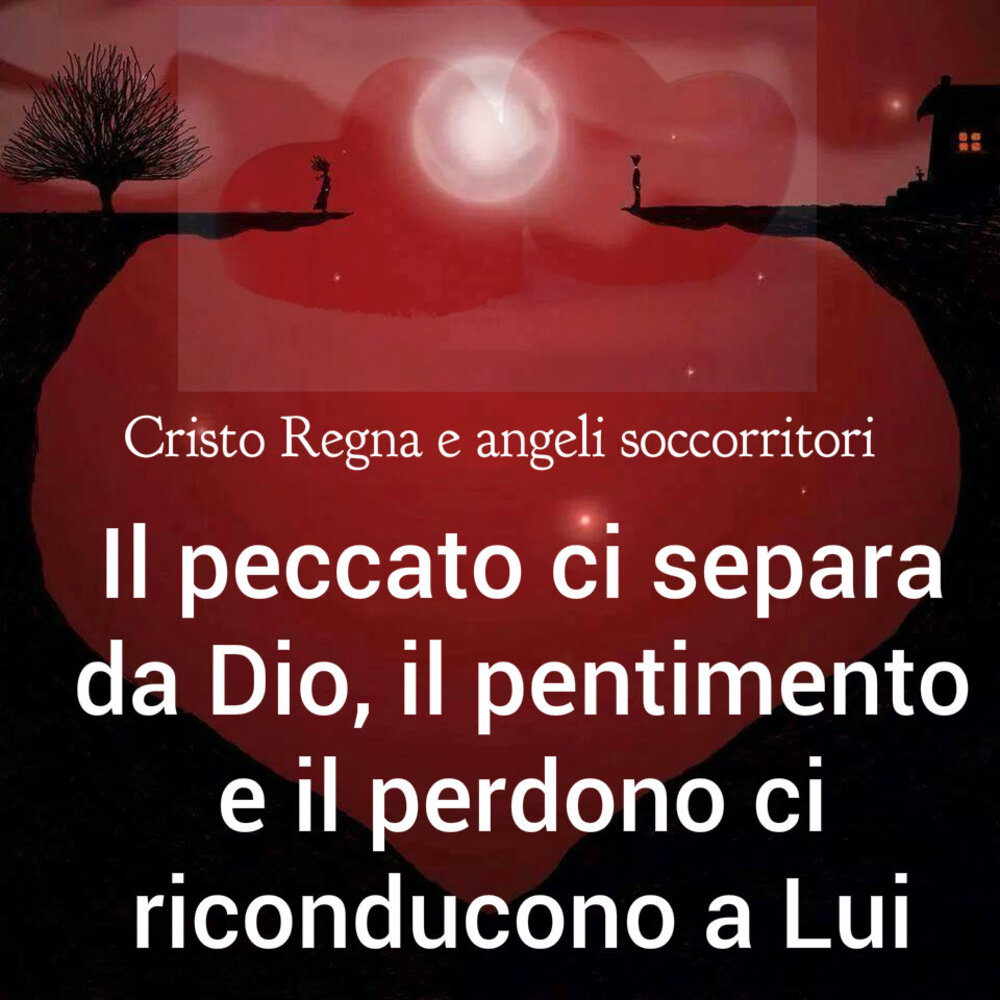 Il peccato ci separa da Dio, il pentimento e il perdono ci riconducono a Lui