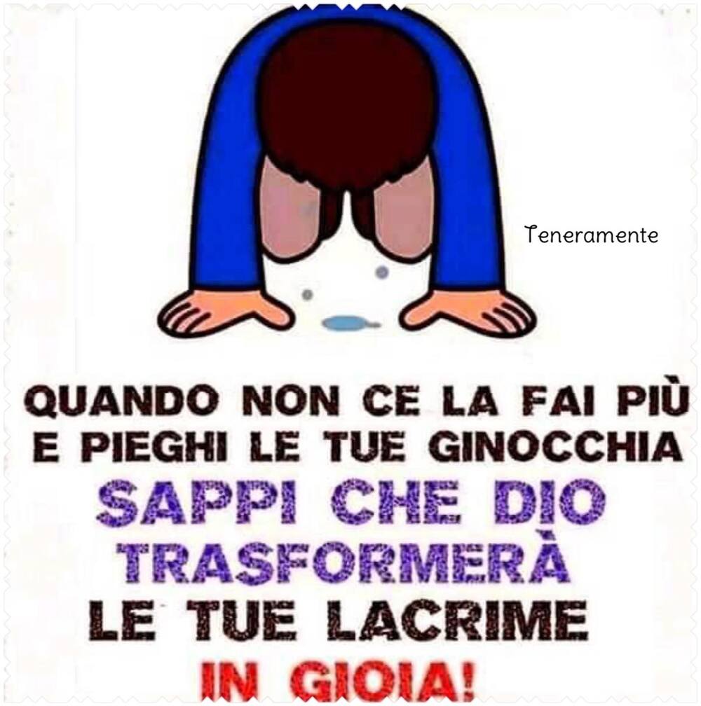 Quando non ce la fai più e pieghi le tue ginocchia Sappi che Dio trasformerà le tue lacrime in gioia!