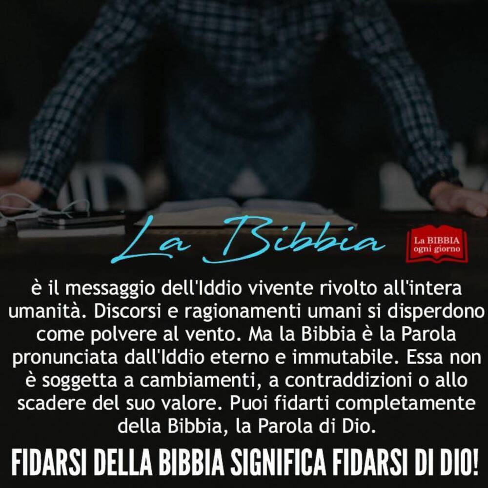 La Bibbia è il messaggio dell'Iddio vivente rivolto all'intera umanità....