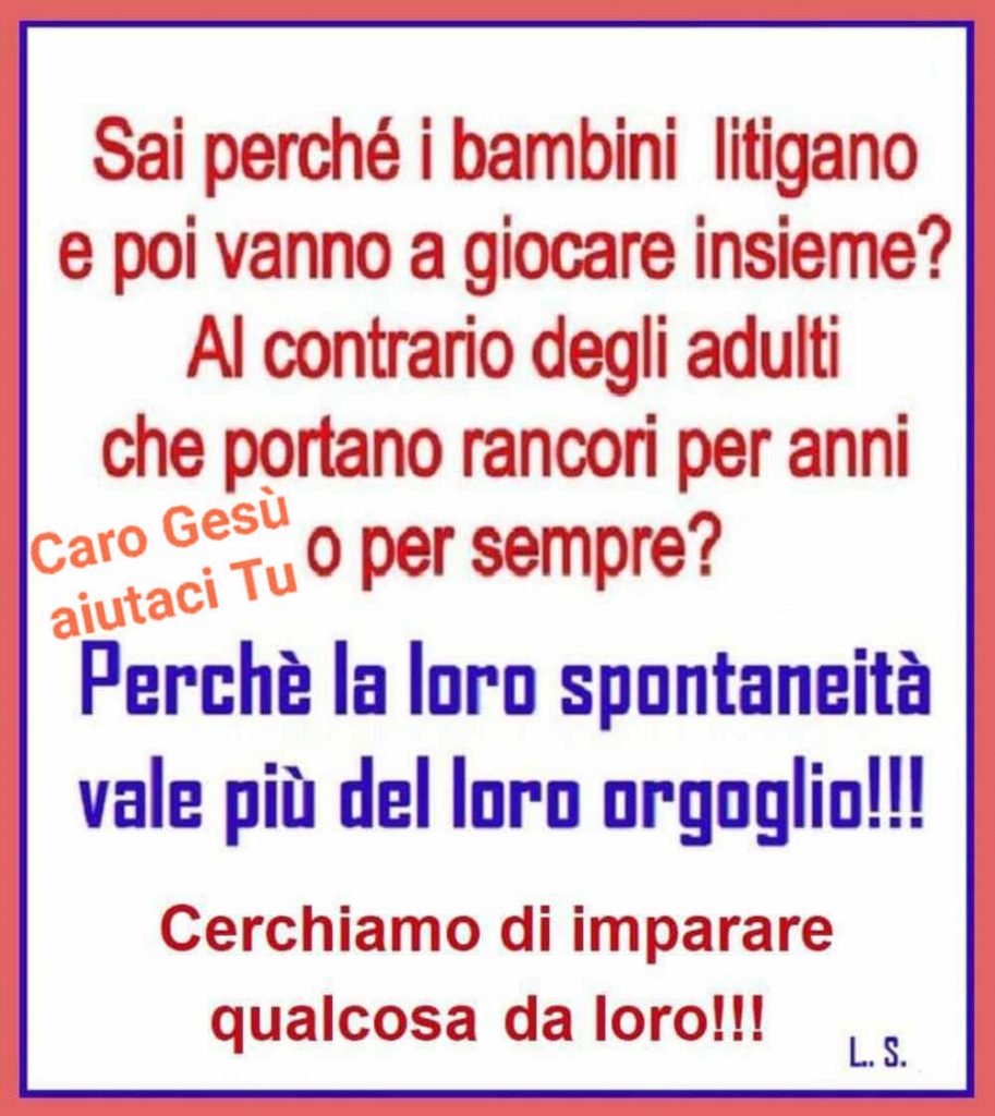 Sai perché i bambini litigano e poi vanno a giocare insieme?...