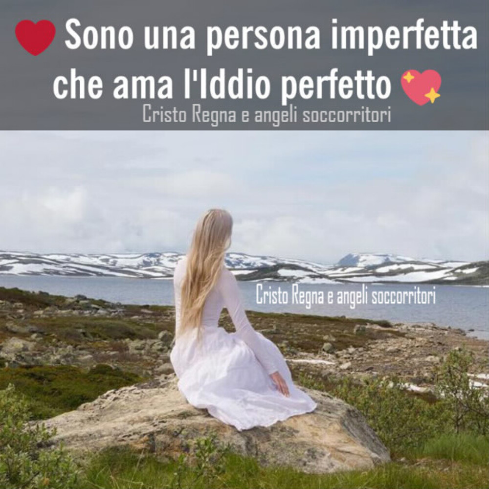 Sono una persona imperfetta che ama l'Iddio perfetto