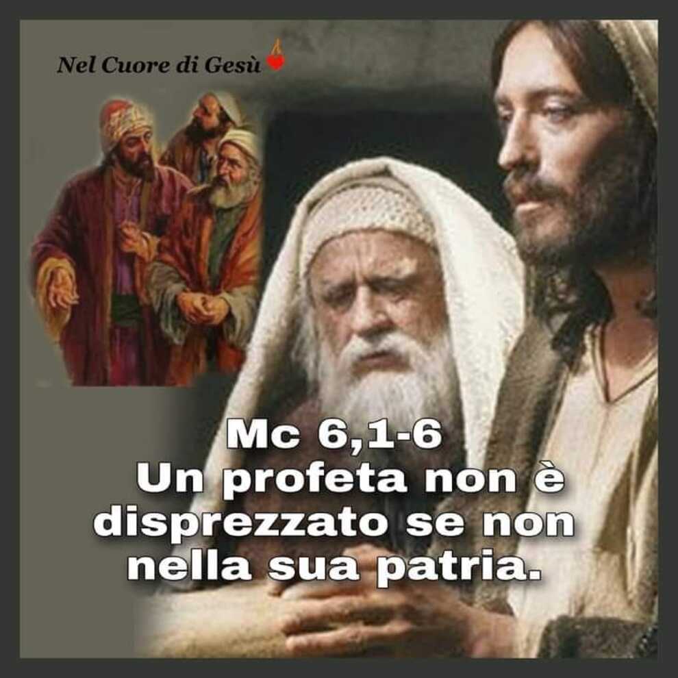 Mc 6,1-6 Un profeta non è disprezzato se non nella sua patria