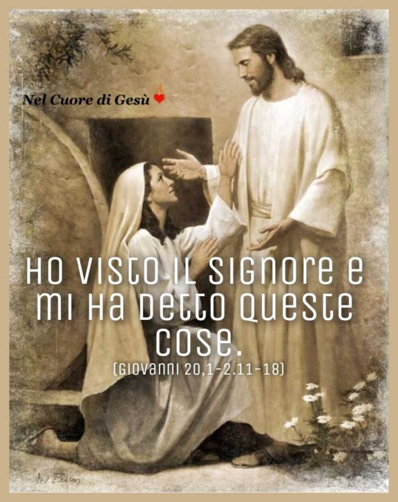 Ho visto il Signore e mi ha detto queste cose (Giovanni 20, 1-2.11-18)