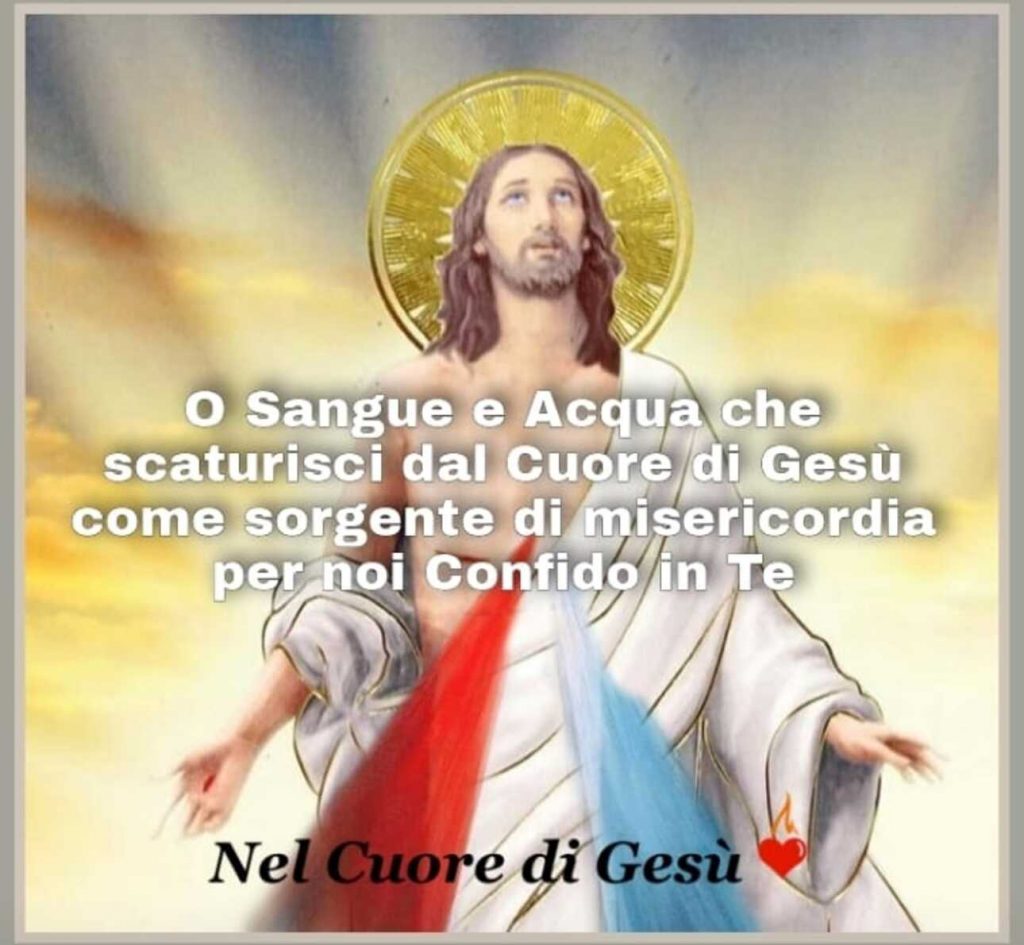 O Sangue e Acqua che scaturisci dal Cuore di gesù come sorgente di misericordia per noi Confido in Te