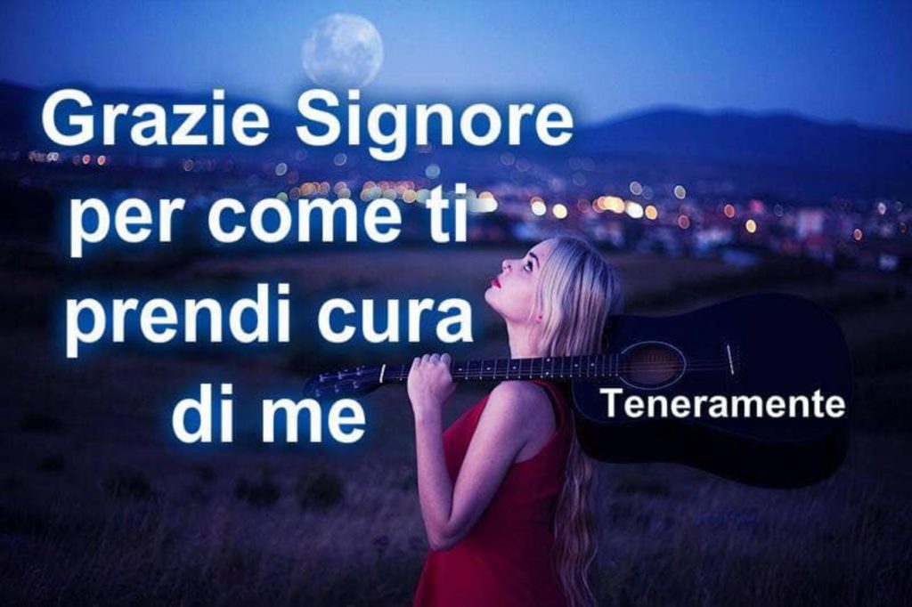 Grazie Signore per come ti prendi cura di me