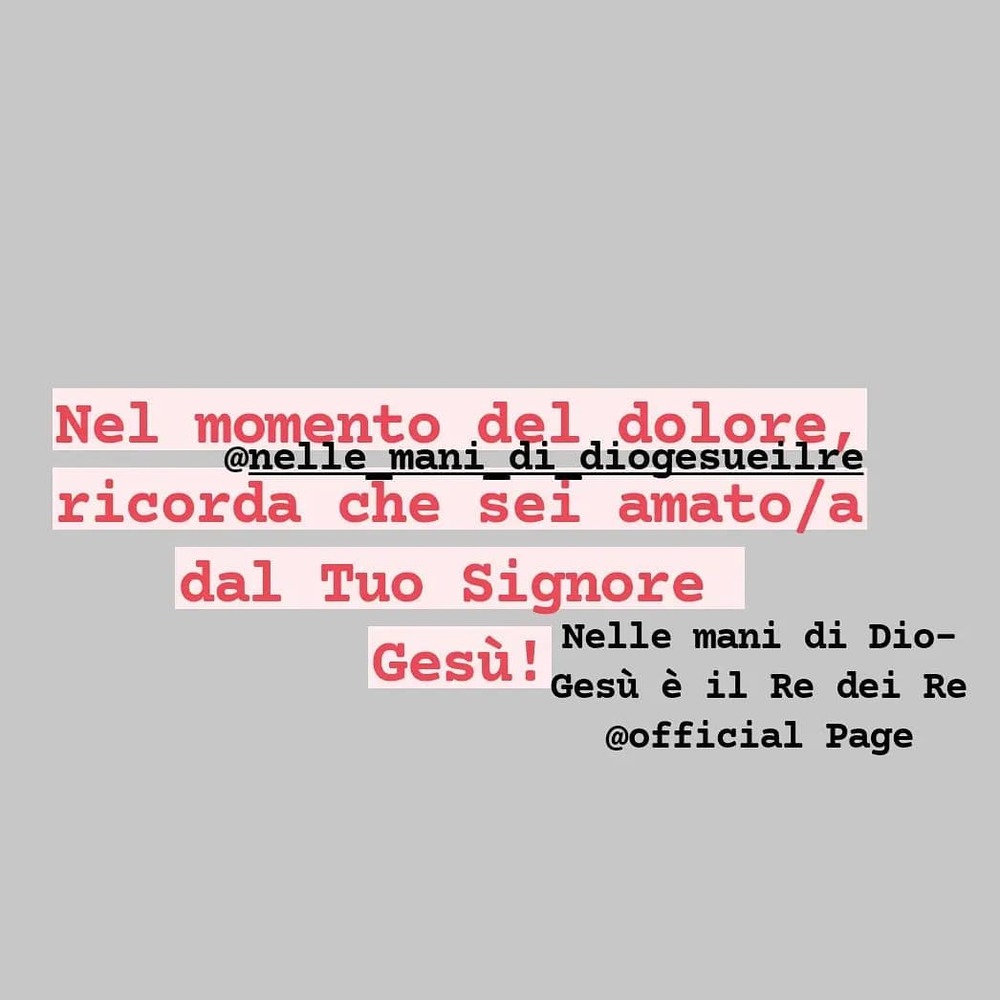 Nel momento del dolore, ricorda che sei amato/a dal Tuo Signore Gesù!