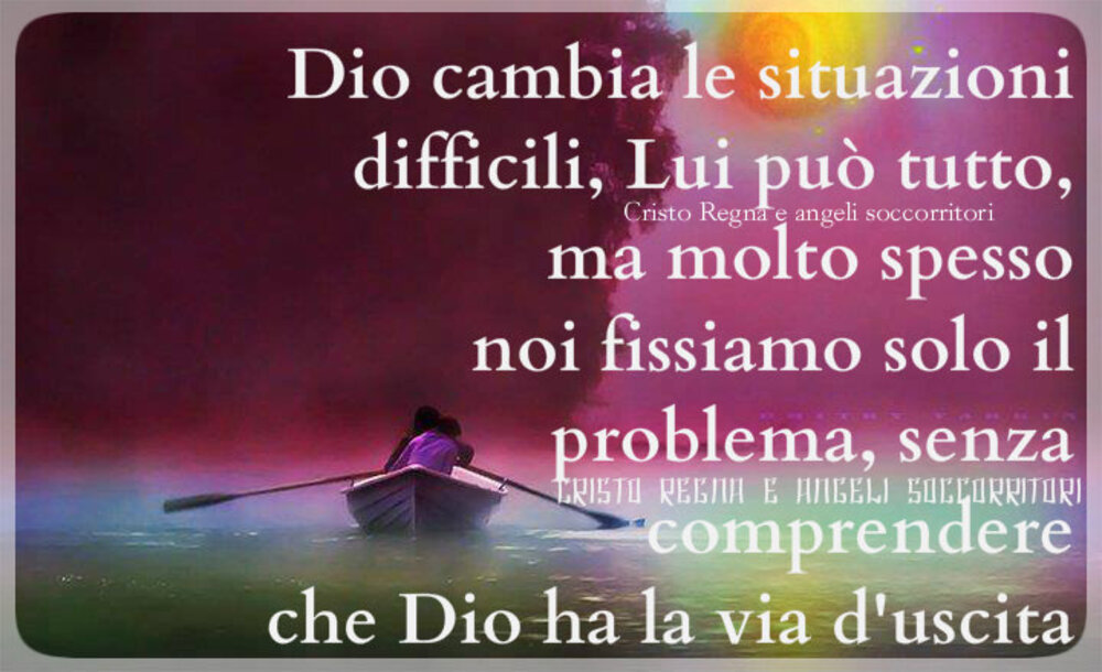 Dio cambia le situazioni difficili, Lui può tutto ma molto spesso noi fissiamo solo il problema, senza comprendere che Dio ha la via d'uscita