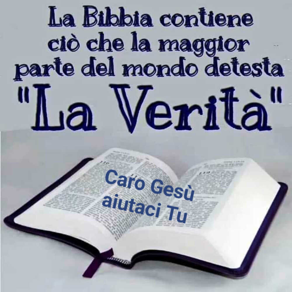 La Bibbia contiene ciò che ma maggior parte del mondo detesta "La Verità"