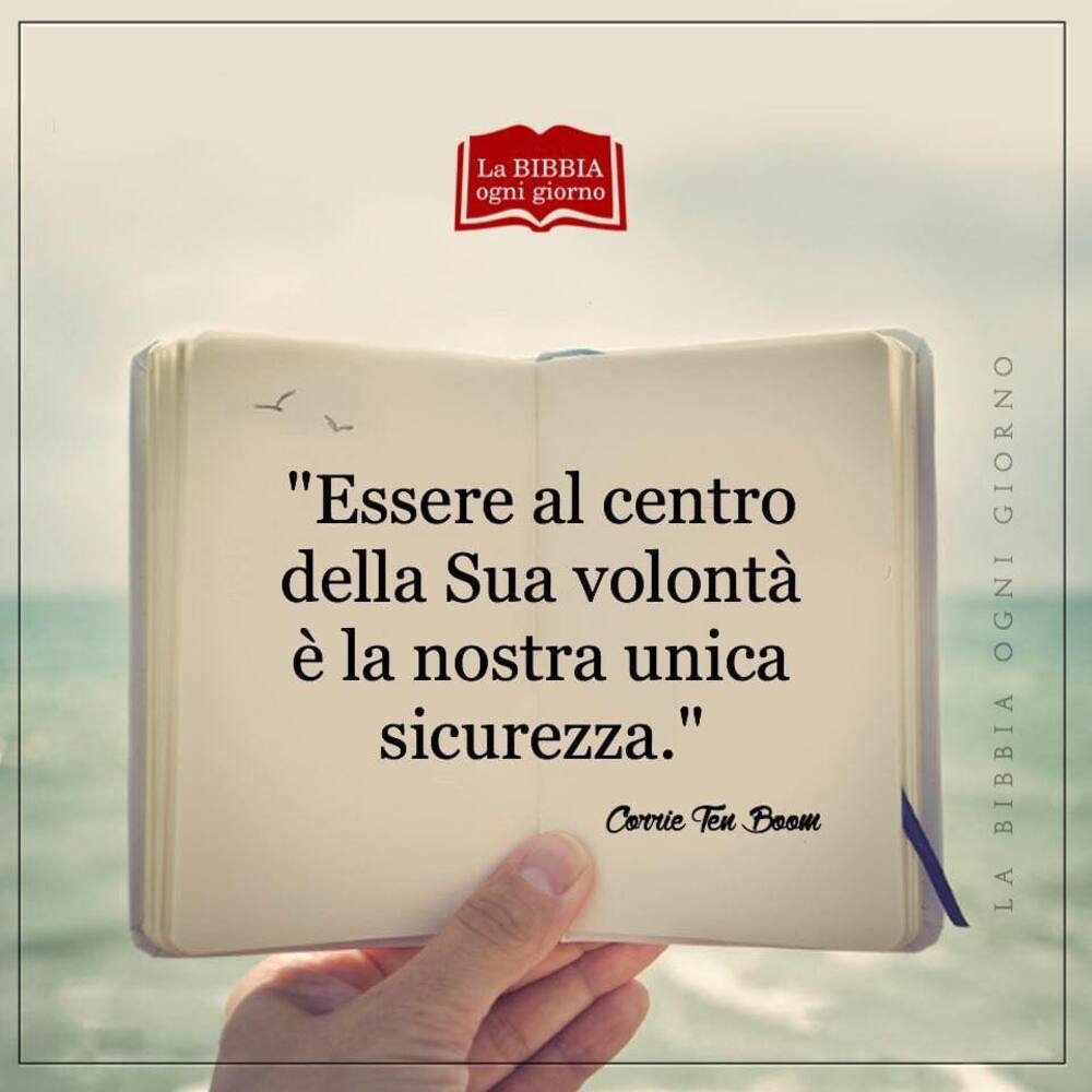 "Essere al centro della Sua volontà è la nostra unica sicurezza."