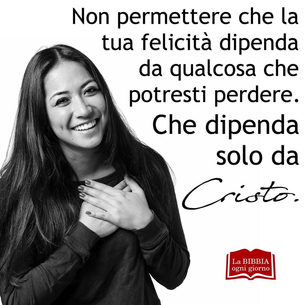 Non permettere che la tua felicità dipenda da qualcosa che potresti perdere. Che dipenda solo da Cristo.