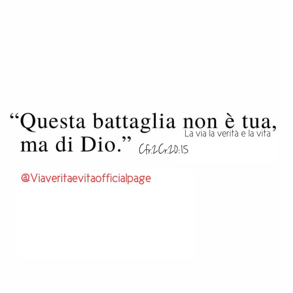 "Questa battaglia non è tua, ma di Dio"
