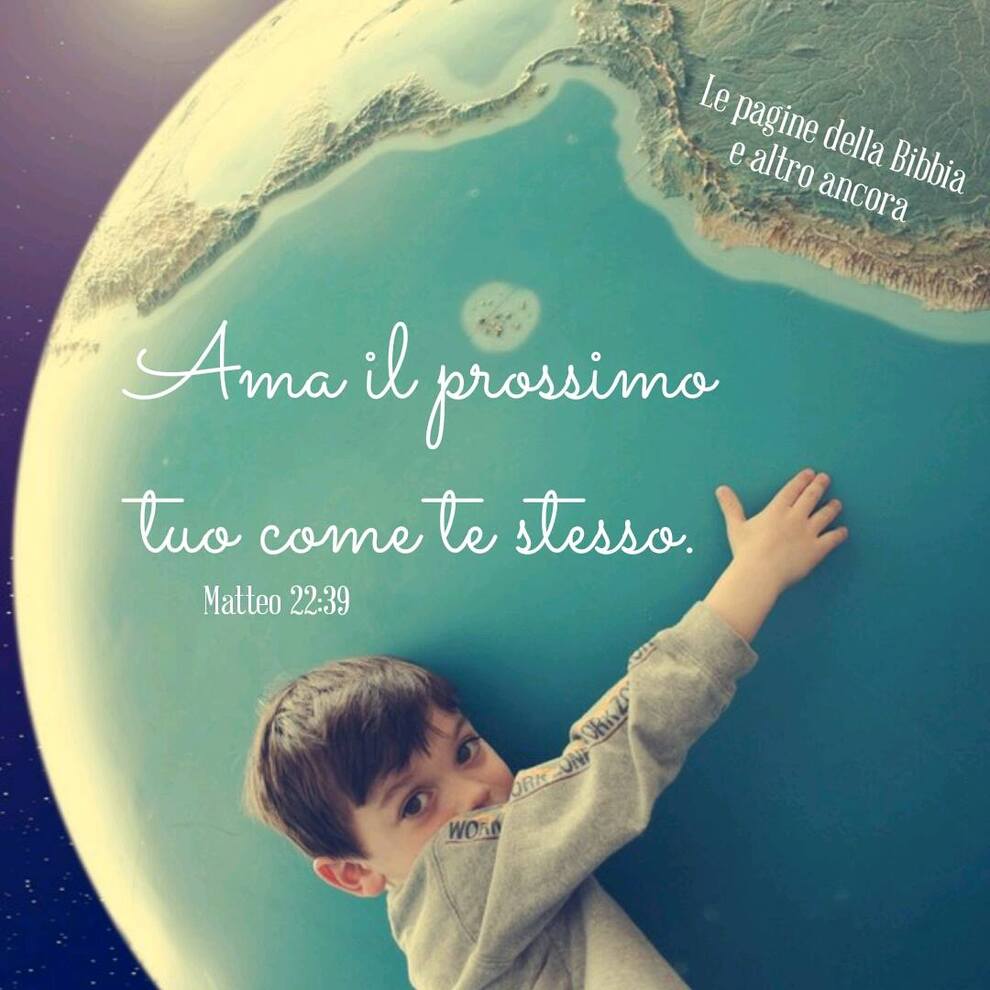 Ama il prossimo tuo come te stesso Matteo 22:39